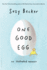 One Good Egg: an Illustrated Memoir