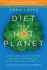 Diet for a Hot Planet: the Climate Crisis at the End of Your Fork and What You Can Do About It