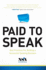 Paid to Speak: Best Practices for Building a Successful Speaking Business