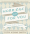 Marriage Isn't for You: It's for the One You Love