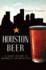 Houston Beer: a Heady History of Brewing in the Bayou City (American Palate)