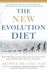 The New Evolution Diet: What Our Paleolithic Ancestors Can Teach Us About Weight Loss, Fitness, and Aging