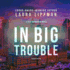 In Big Trouble (Tess Monaghan)