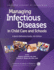 Managing Infectious Diseases in Child Care and Schools: a Quick Reference Guide