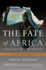 The Fate of Africa: a History of