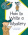 How to Write a Mystery (Explorer Junior Library: How to Write)