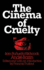 The Cinema of Cruelty: From Buuel to Hitchcock