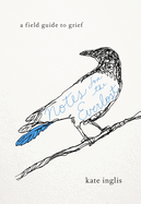Notes for the Everlost: a Field Guide to Grief