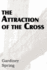 The Attraction of the Cross