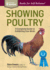 Showing Poultry: a Complete Guide to Exhibiting Your Birds. a Storey Basics Title