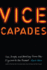Vice Capades: Sex, Drugs, and Bowling From the Pilgrims to the Present