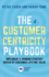 The Customer Centricity Playbook: Implement a Winning Strategy Driven by Customer Lifetime Value