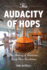 The Audacity of Hops: the History of America's Craft Beer Revolution