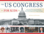 The Us Congress for Kids: Over 200 Years of Lawmaking, Deal-Breaking, and Compromising, With 21 Activities (55) (for Kids Series)