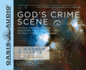 God's Crime Scene: a Cold-Case Detective Examines the Evidence for a Divinely Created Universe, Pdf Included