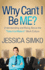 Why Can't I Be Me? : Understanding and Rising Above the 'Fake It to Make It' Work Culture