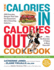 The Calories in, Calories Out Cookbook: 200 Everyday Recipes That Take the Guesswork Out of Counting Calories-Plus, the Exercise It Takes to Burn Th