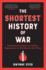 The Shortest History of War: From Hunter-Gatherers to Nuclear Superpowersa Retelling for Our Times (Shortest History Series)