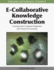 E-Collaborative Knowledge Construction: Learning From Computer-Supported and Virtual Environments