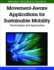 Movement Aware Applications for Sustainable Mobility Technologies and Approaches