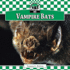 Vampire Bats (Checkerboard Animal Library: Bats Set I)