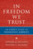 In Freedom We Trust: an Atheist Guide to Religious Liberty