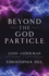 Beyond the God Particle