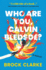 Who Are You, Calvin Bledsoe? : a Novel