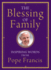 The Blessing of Family: Inspiring Words From Pope Francis