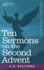 Ten Sermons on the Second Advent