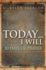 Today...I Will
