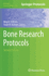 Bone Research Protocols (Methods in Molecular Biology, 816)
