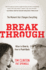Break Through: When to Give in, How to Push Back: the Moment That Changes Everything