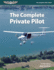 The Complete Private Pilot (the Complete Pilot Series)