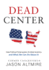 Dead Center How Political Polarization Divided America and What We Can Do About It
