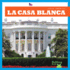 La Casa Blanca /the White House