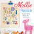 Mollie Makes Embroidery: 15 New Projects for You to Make Plus Handy Techniques, Tips & Tricks