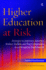 Higher Education at Risk