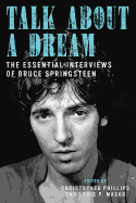 Talk About a Dream: the Essential Interviews of Bruce Springsteen
