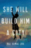 She Will Build Him a City