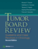 Tumor Board Review: Guideline and Case Reviews in Oncology