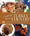 Cooking Across Turkey Country: More Than 200 of Our Favorite Recipes, From Quick Hors D'Oeuvres to Fabulous Feasts