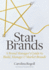 Star Brands: a Brand Manager's Guide to Build, Manage & Market Brands