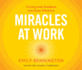 Miracles at Work: Turning Inner Guidance Into Outer Influence