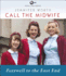 Call the Midwife: Farewell to the East End (Call the Midwife, 3)