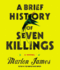 A Brief History of Seven Killings: a Novel