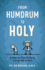 From Humdrum to Holy