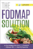 The Fodmap Solution: a Low Fodmap Diet Plan and Cookbook to Manage Ibs and Improve Digestion
