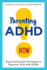 Parenting Adhd Now! : Easy Intervention Strategies to Empower Kids With Adhd