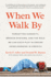 When We Walk By